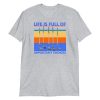 Funny Life is Full Of Important Choices Golf Short-Sleeve Unisex T-Shirt