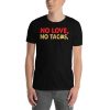 No Love No Tacos Short-Sleeve Unisex T-Shirt