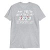 My 40th Birthday 2020 The One Where I was Quarantine Short-Sleeve Unisex T-Shirt