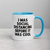 I Was Social Distancing Before It Was Cool Mug with Color Inside