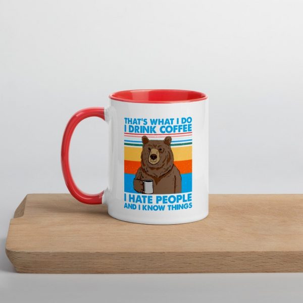 That's What I Do I Drink Coffee I Hate People And I Know Mug with Color Inside