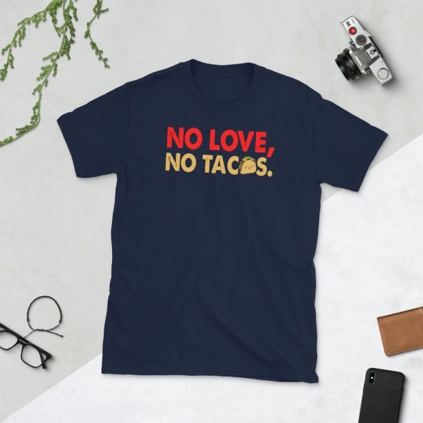 No Love No Tacos Short-Sleeve Unisex T-Shirt
