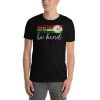 In a world where you can be anything be kind  Short-Sleeve Unisex T-Shirt