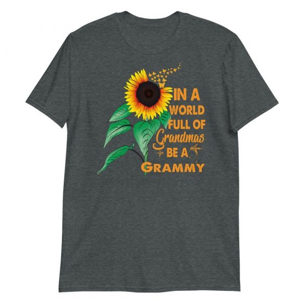 Womens In A World Full Of Grandmas Be a Grammy Sunflower Butterfly Short-Sleeve Unisex T-Shirt