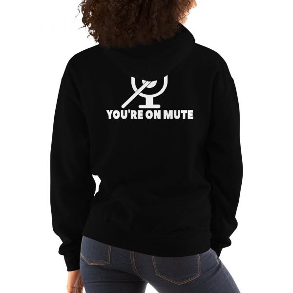 You're on mute Unisex Hoodie