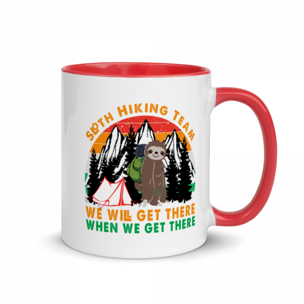 Sloth Hiking Team Get There Gift Camping Lover, Hiking lover, Climbing Lover Mug with Color Inside