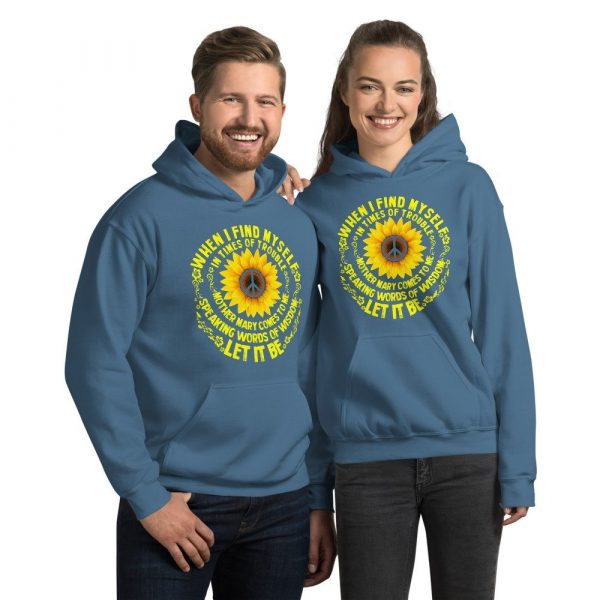 When I Find Myself In Times Of Trouble mother Mary comes to me speaking words of wisdom let it be Tee Hippie Sunflower mother Mary Unisex Hoodie