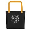 Love Never Gives Up Tote bag