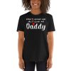 Don't Make Me Act Like My Daddy Funny Gift Short-Sleeve Unisex T-Shirt