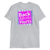 Back and Body Hurts Funny Quote Yoga Gym Workout Gift Short-Sleeve Unisex T-Shirt