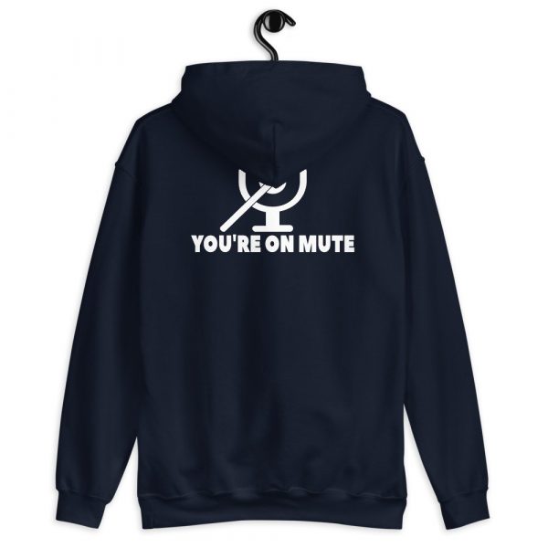 You're on mute Unisex Hoodie