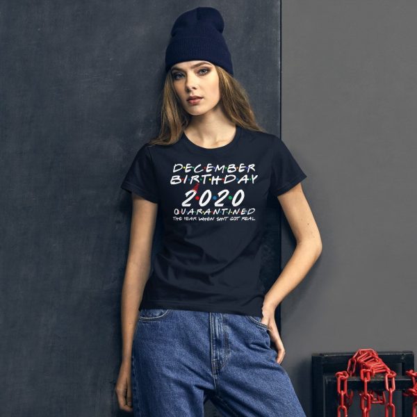 December Birthday 2020 quarantined i Celebrate My Birthday in Quarantine Women's short sleeve t-shirt