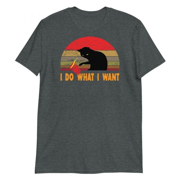 I Do What I Want cat lover Short-Sleeve Unisex T-Shirt
