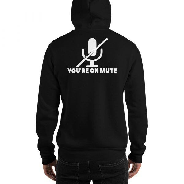 You're on mute Unisex Hoodie