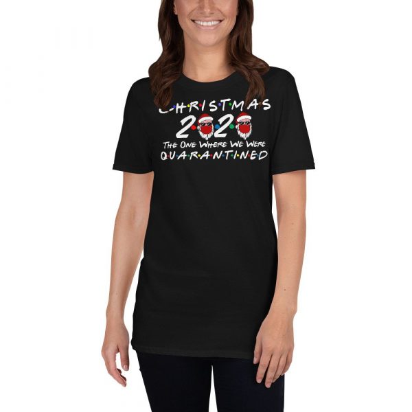 Christmas 2020 quarantined The One Where We Were i Celebrate My Christmas in Quarantine Short-Sleeve Unisex T-Shirt