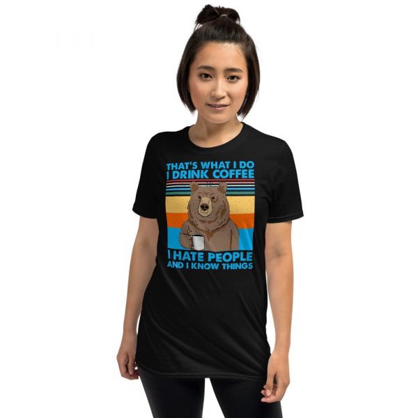 That's What I Do I Drink Coffee I Hate People And I Know Short-Sleeve Unisex T-Shirt