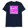 Back and Body Hurts Funny Quote Yoga Gym Workout Gift Short-Sleeve Unisex T-Shirt