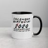 December Birthday 2020 quarantined i Celebrate My Birthday in Quarantine Mug with Color Inside