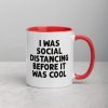 I Was Social Distancing Before It Was Cool Mug with Color Inside