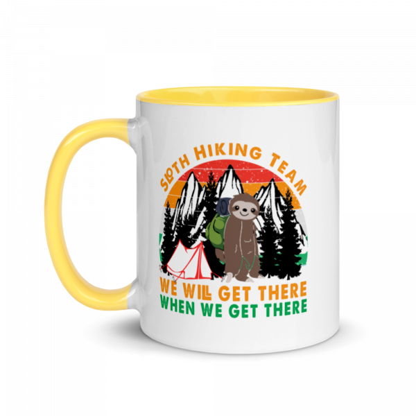 Sloth Hiking Team Get There Gift Camping Lover, Hiking lover, Climbing Lover Mug with Color Inside