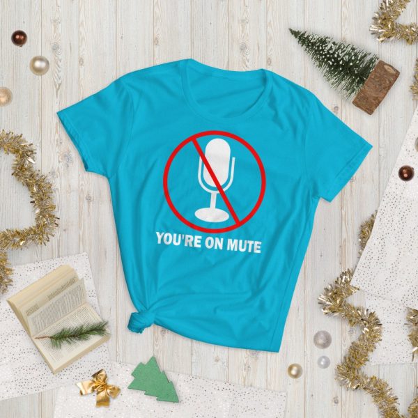 You’re on mute  Women's short sleeve t-shirt