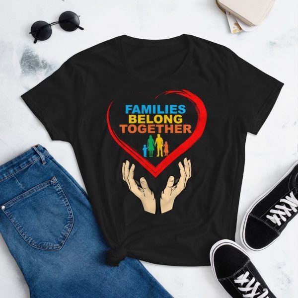 families belong together Women's short sleeve t-shirt