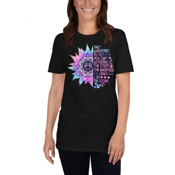 Funny Hippie Lover Tee Shirt Gift For Womens They Whispered To Her You Cant With Stand The Storm TShirt She Whispered Back I Am The Storm Short-Sleeve Unisex T-Shirt