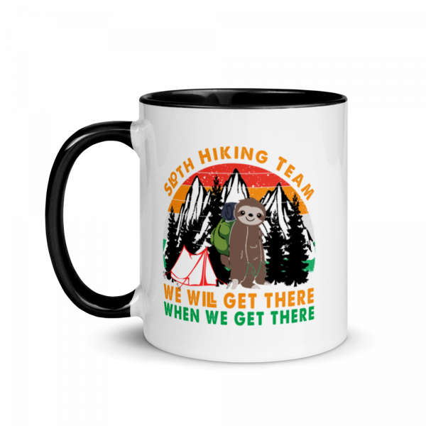Sloth Hiking Team Get There Gift Camping Lover, Hiking lover, Climbing Lover Mug with Color Inside
