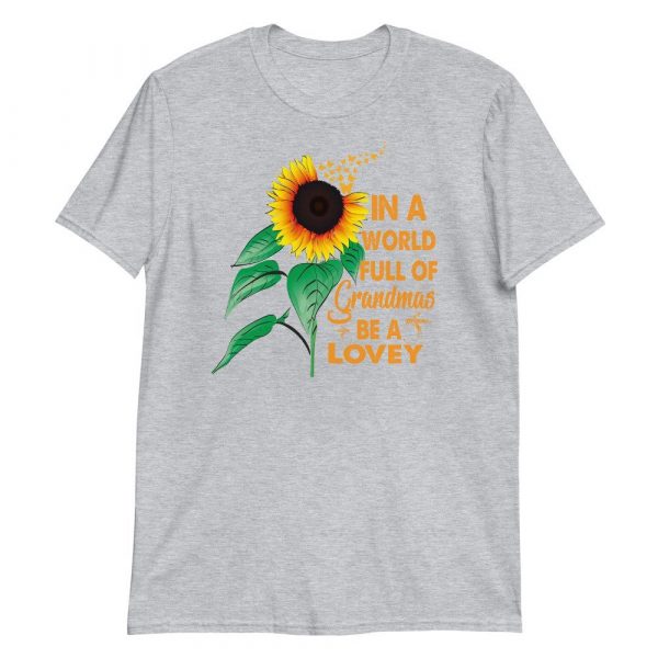 Womens In A World Full Of Grandmas Be a Lovey Sunflower Butterfly Short-Sleeve Unisex T-Shirt
