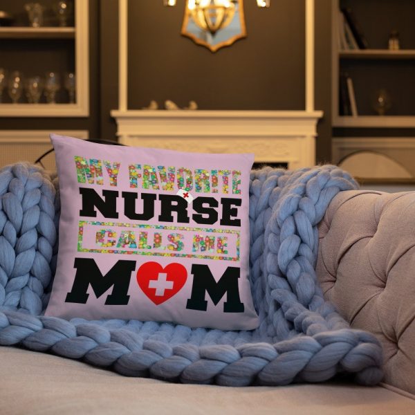 My favorite nurse calls me Mom T-shirt, Nursing School Graduation Gift, Nurse Don't Play Cards funny gift Basic Pillow