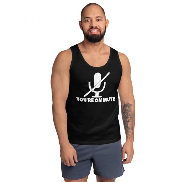 You're on mute Tank top