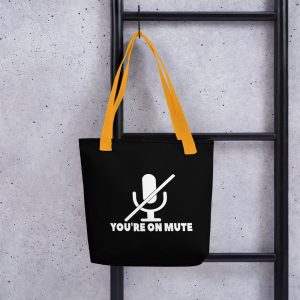 You’re on mute Tote bag