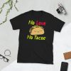 no love no tacos Short-Sleeve Unisex T-Shirt