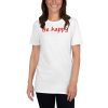 Be Happy Smiley Short-Sleeve Unisex T-Shirt