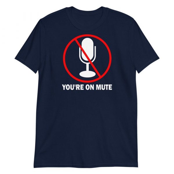 You’re on mute Short-Sleeve Unisex T-Shirt