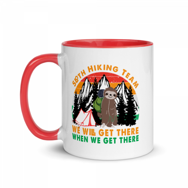 Sloth Hiking Team Get There Gift Camping Lover, Hiking lover, Climbing Lover Mug with Color Inside