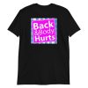 Back and Body Hurts Funny Quote Yoga Gym Workout Gift Short-Sleeve Unisex T-Shirt