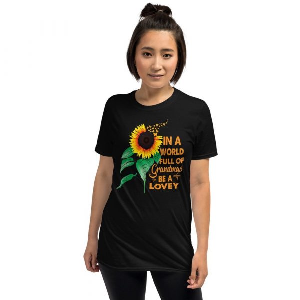 Womens In A World Full Of Grandmas Be a Lovey Sunflower Butterfly Short-Sleeve Unisex T-Shirt