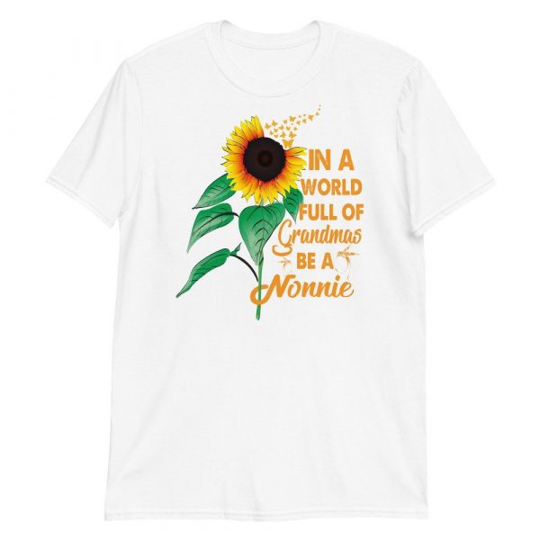 Womens In A World Full Of Grandmas Be Nonnie Sunflower Butterfly Short-Sleeve Unisex T-Shirt