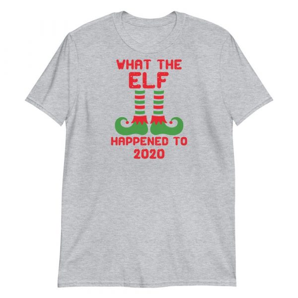 What the Elf Happened to 2020 Funny Christmas Gift Short-Sleeve Unisex T-Shirt