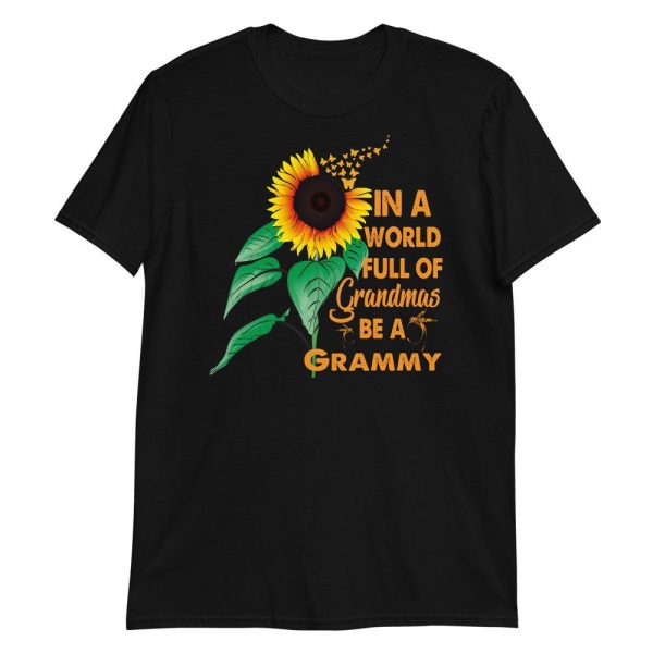 Womens In A World Full Of Grandmas Be a Grammy Sunflower Butterfly Short-Sleeve Unisex T-Shirt