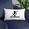 You’re on mute Basic Pillow
