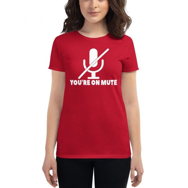 You're on mute Women's short sleeve t-shirt