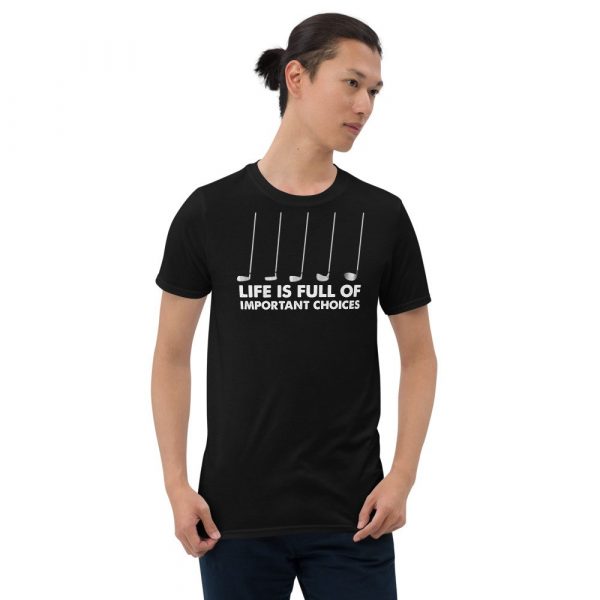 Funny Life is Full Of Important Choices Golf Short-Sleeve Unisex T-Shirt