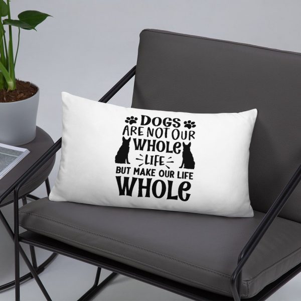 Dogs are not our whole life but make our life whole gift for dog lover Basic Pillow