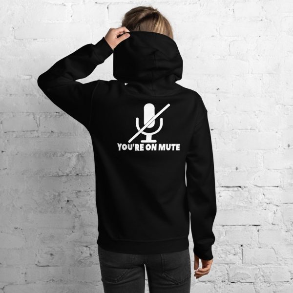 You're on mute Unisex Hoodie