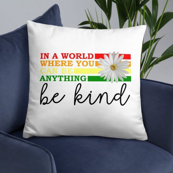 In a world where you can be anything be kind Basic Pillow