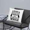 Dogs are not our whole life but make our life whole gift for dog lover Basic Pillow