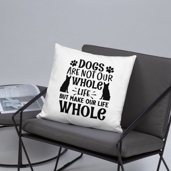 Dogs are not our whole life but make our life whole gift for dog lover Basic Pillow