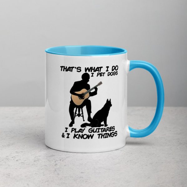That What I Do I Pet Dogs I Play Guitars & I Know Things Mug with Color Inside